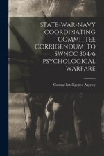 State-War-Navy Coordinating Committee Corrigendum to Swncc 304/6 Psychological Warfare