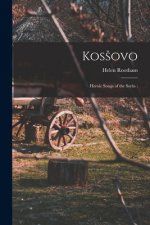 Kosšovo: Heroic Songs of the Serbs;
