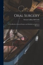Oral Surgery: a Text-book on General Surgery and Medicine as Applied to Dentistry