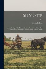 61 Lynxite: Lincoln College 1865: Lynxite Nineteen Hundred and Sixty-one Published by the Students of Lincoln College Lincoln, Ill