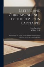 Letters and Correspondence of the Rev. John Carstaires