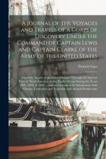 Journal of the Voyages and Travels of a Corps of Discovery Under the Command of Captain Lewis and Captain Clarke of the Army of the United States [mic