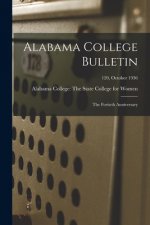 Alabama College Bulletin: The Fortieth Anniversary; 120, October 1936