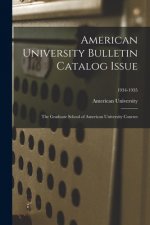 American University Bulletin Catalog Issue: The Graduate School of American University Courses; 1934-1935