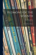 Redmond of the Seventh: or the Boys of Ninety
