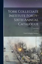 York Collegiate Institute Forty-sixth Annual Catalogue; 1918-1919