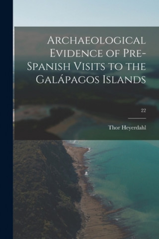 Archaeological Evidence of Pre-Spanish Visits to the Galápagos Islands; 22