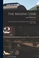 Missing Link [microform]