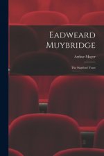 Eadweard Muybridge; the Stanford Years