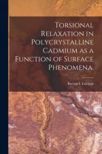 Torsional Relaxation in Polycrystalline Cadmium as a Function of Surface Phenomena.