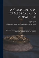 Commentary of Medical and Moral Life; [electronic Resource]