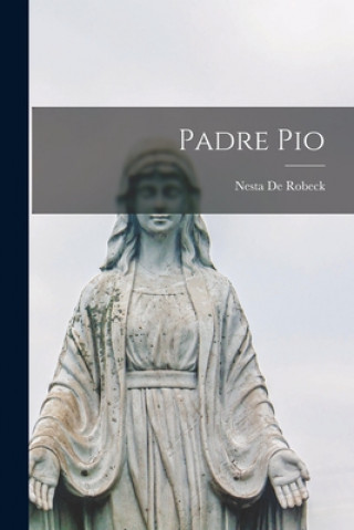 Padre Pio (Nesta De Robeck)(Puha kötésű)