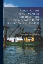 Report of the Department of Fisheries of the Commonwealth of Pennsylvania, 1926/1928; 1926/1928