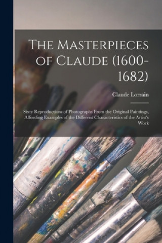 Masterpieces of Claude (1600-1682)