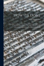 How 'tis Done