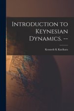 Introduction to Keynesian Dynamics. --