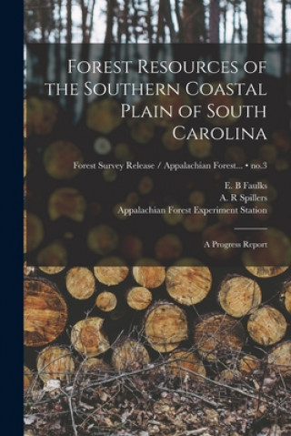 Forest Resources of the Southern Coastal Plain of South Carolina: a Progress Report; no.3