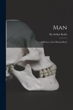 Man: a History of the Human Body