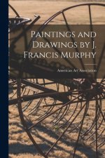 Paintings and Drawings by J. Francis Murphy