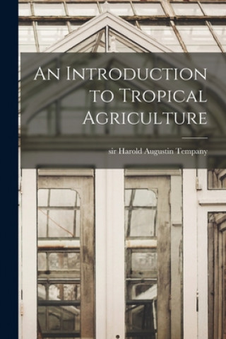 An Introduction to Tropical Agriculture