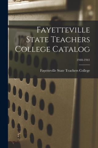 Fayetteville State Teachers College Catalog; 1940-1941