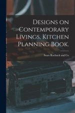 Designs on Contemporary Livings, Kitchen Planning Book.