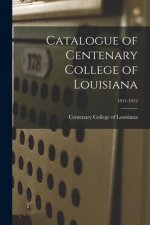 Catalogue of Centenary College of Louisiana; 1911-1912