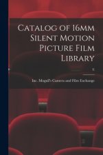 Catalog of 16mm Silent Motion Picture Film Library; E