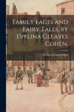 Family Facts and Fairy Tales, by Evelina Gleaves Cohen.