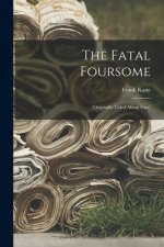 The Fatal Foursome: (Originally Titled About Face)