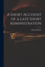 A Short Account of a Late Short Administration