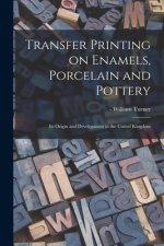 Transfer Printing on Enamels, Porcelain and Pottery