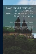 Laws and Ordinances of the Orange Association of British North America [microform]