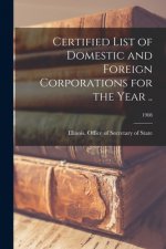Certified List of Domestic and Foreign Corporations for the Year ..; 1908