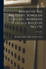 Report of the President, Bowdoin College (Bowdoin College Bulletin No. 175); 1927-1928