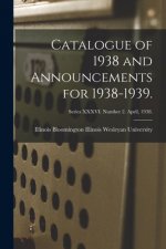 Catalogue of 1938 and Announcements for 1938-1939.; Series XXXVI. Number 2. April, 1938.
