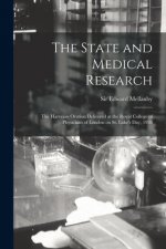 The State and Medical Research: the Harveian Oration Delivered at the Royal College of Physicians of London on St. Luke's Day, 1938