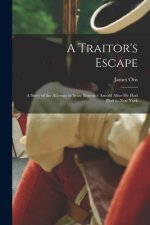 Traitor's Escape [microform]