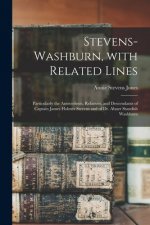 Stevens-Washburn, With Related Lines: Particularly the Antecedents, Relatives, and Descendants of Captain James Holmes Stevens and of Dr. Abner Standi