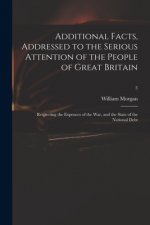 Additional Facts, Addressed to the Serious Attention of the People of Great Britain