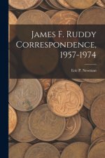 James F. Ruddy Correspondence, 1957-1974