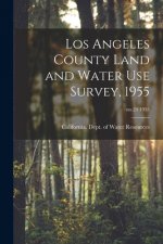 Los Angeles County Land and Water Use Survey, 1955; no.24 1955