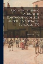 Register of Living Alumni of Dartmouth College and the Associated Schools. 1930