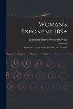 Woman's Exponent, 1894: Jul 15, May 1, Aug 1-15, Sep 1, Oct 15, Nov 1-15