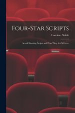 Four-star Scripts; Actual Shooting Scripts and How They Are Written,