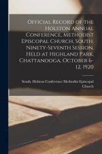 Official Record of the Holston Annual Conference, Methodist Episcopal Church, South, Ninety-seventh Session, Held at Highland Park, Chattanooga, Octob