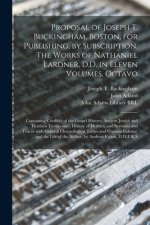 Proposal of Joseph T. Buckingham, Boston, for Publishing, by Subscription, The Works of Nathaniel Lardner, D.D. in Eleven Volumes, Octavo