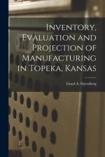 Inventory, Evaluation and Projection of Manufacturing in Topeka, Kansas