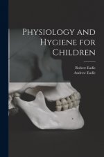 Physiology and Hygiene for Children [microform]