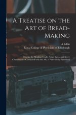 Treatise on the Art of Bread-making